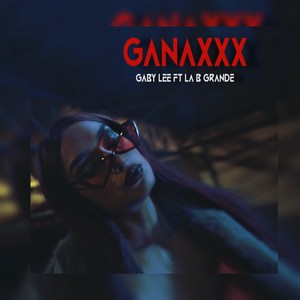 Ganaxxx (Explicit)