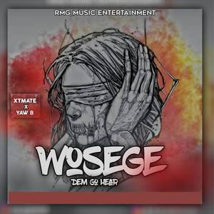 Wosege (Dem Go Hear) [Explicit]