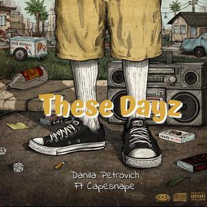 These Dayz (feat. Capesnape) [Explicit]