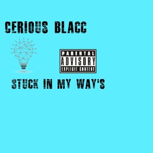 Stuck in my ways(feat. Oez) (Explicit)