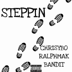 Steppin (feat. RalphMak & Bandit) (Explicit)