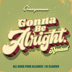 Gonna Be Alright (All Good Funk Alliance Remix)