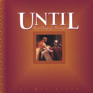 Until. LoveSongs & Worship