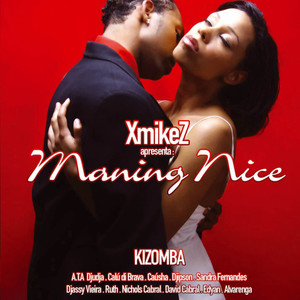 Xmikez Apresenta Maning Nice " Kizomba"