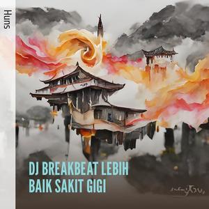 Dj Breakbeat Lebih Baik Sakit Gigi (Remix)