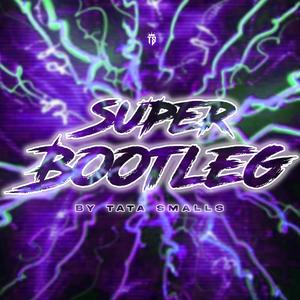 Tata Smalls (Super Bootleg) (Bootleg Version)