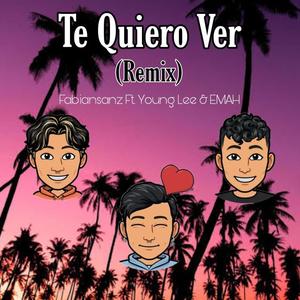 Te Quiero Ver (feat. Emah & Young Lee) [Remix]