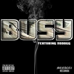 Busy (feat. RoDogg & Ogurt) [Explicit]