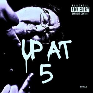 UP AT 5 (Explicit)