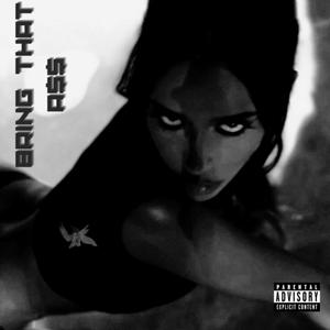 BRING THAT A$$ (Explicit)
