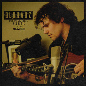 Purify My Soul (Acoustic|Live at Groovyland)