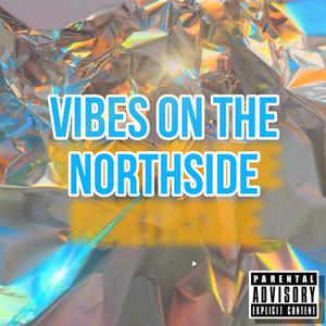 Vibes On The Northside (feat. TMP Yungin')