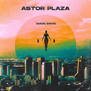 Astor Plaza (feat. Las Rositas)