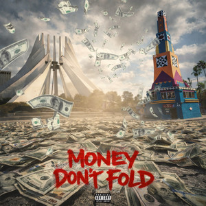 Money Don’t Fold (Explicit)
