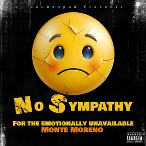 No Sympathy For The Emotionally Unavailable (feat. Mc Mont) (Explicit)