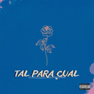 Tal Para Cual (Explicit)