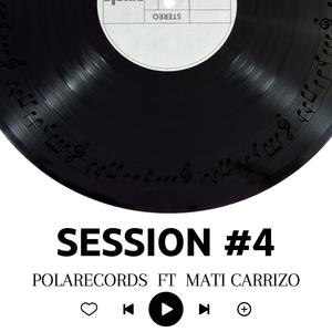 SESSION #4 (feat. MATI CARRIZO)