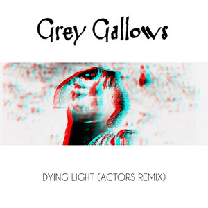 Dying Light (Actors Remix)