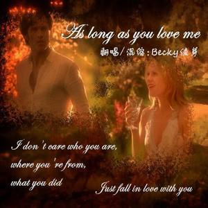 As long as you love me