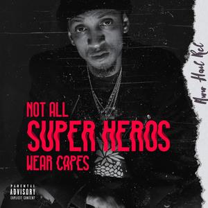 Not All Super Heros Wear Capes (Explicit)
