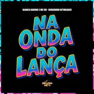 Na Onda do Lança (Explicit)