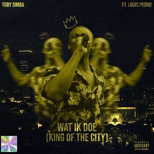 Wat Ik Doe (King of the City) [Explicit]