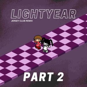 LIGHTYEAR PART 2 (feat. W_Dotty_, prodbykaydaz, prodbymagicbeats & ProdByScooter) [Jersey Club] [Explicit]