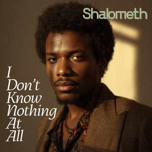 I Don’t Know Nothing At All