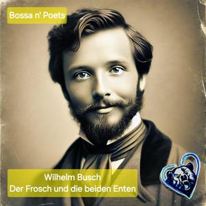 Der Frosch und die beiden Enten (feat. Wilhelm Busch) (Bossa Nova Version)