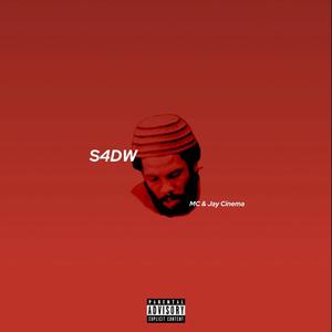 S4DW (feat. Jay Cinema) [Explicit]