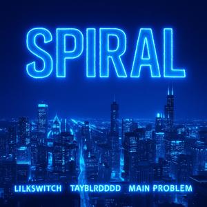 Spiral (feat. TayBlrdddd & LilD) (Explicit)