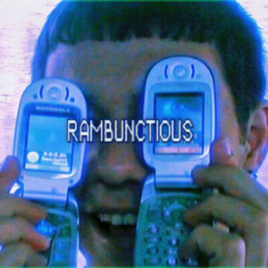 RAMBUNCTIOUS (Explicit)