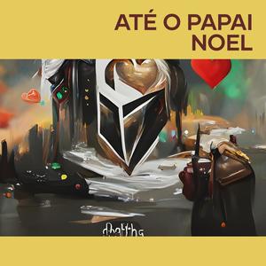 Até o Papai Noel
