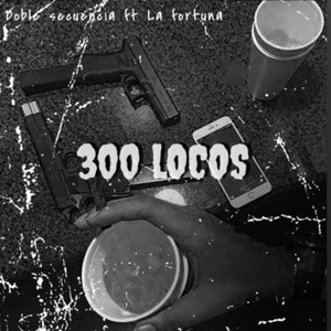 300 Locos (Explicit)