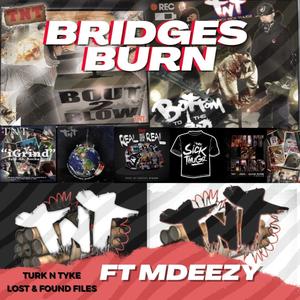 BRIDGES BURN (feat. MDEEZY) [Explicit]