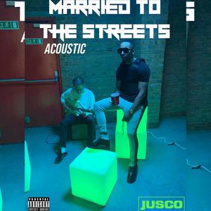 Married To The Streets (Explicit)