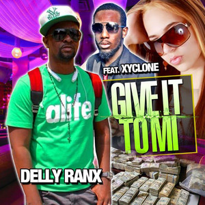 Delly Ranx - Give It to Mi (Radio Edit)