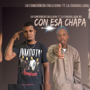 Con Esa Chapa (feat. La Chiquillada Rd)