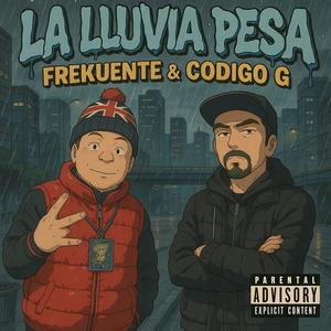 LA LLUVIA PESA (feat. Codigo G) (Explicit)