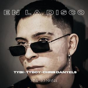 En la Disco (feat. TYBOY & Chris Danyels) [Explicit]