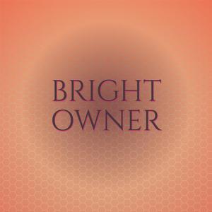 Bright Owner