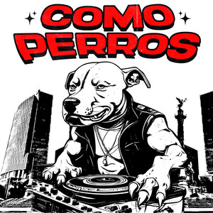Como Perros (Explicit)