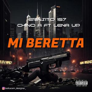 Mi beretta (feat. Chino A & Up lena402) (Explicit)