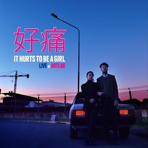 It hurts to be a girl (Live at Artlab)