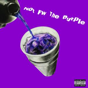 Not Fw The Purple (Explicit)