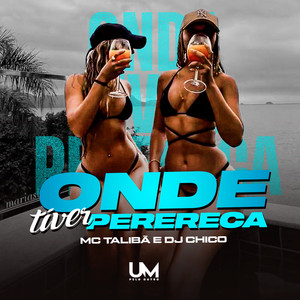 ONDE TIVER PERERECA (Explicit)