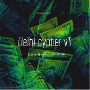 Delhi love cypher v1 (feat. AJ Porter, Monty da best & Jaymargielaa) (Explicit)