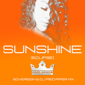 Sunshine (Eclipse) [Sovereign & DJ Pied Piper Mix]