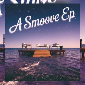 A Smoove Ep (Explicit)