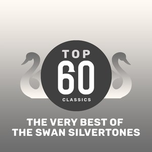 Top 60 Classics - The Very Best of The Swan Silvertones